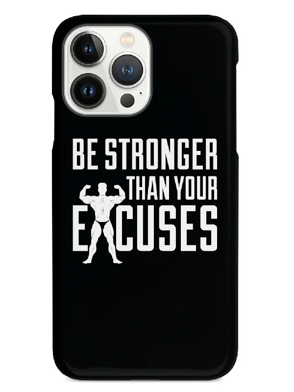 Be Stronger Than Your Excuses - Black Case