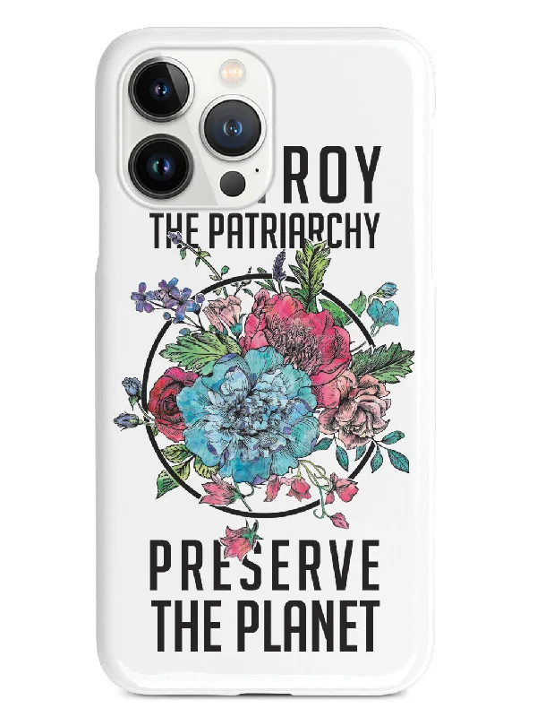 Destroy the Patriarchy Preserve the Planet - White Case